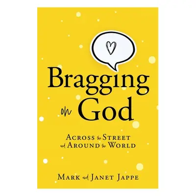 "Bragging on God: Across the Street and Around the World" - "" ("Jappe Mark")