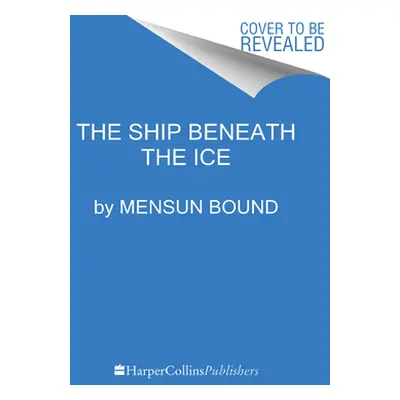 "The Ship Beneath the Ice: The Discovery of Shackleton's Endurance" - "" ("Bound Mensun")