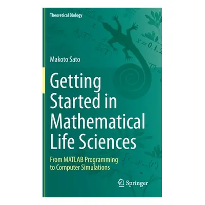 "Getting Started in Mathematical Life Sciences: From MATLAB Programming to Computer Simulations"