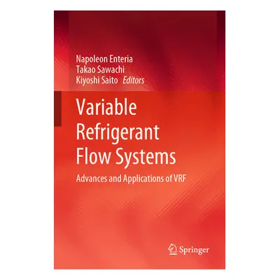 "Variable Refrigerant Flow Systems: Advances and Applications of Vrf" - "" ("Enteria Napoleon")