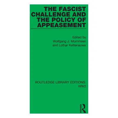 "The Fascist Challenge and the Policy of Appeasement" - "" ("Mommsen Wolfgang J.")