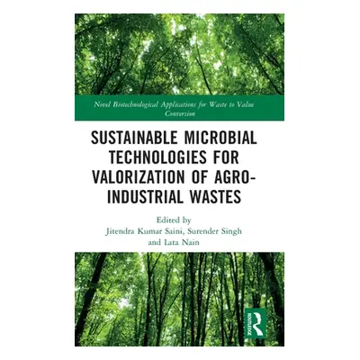 "Sustainable Microbial Technologies for Valorization of Agro-Industrial Wastes" - "" ("Saini Jit