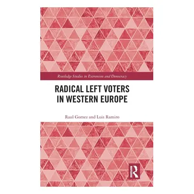 "Radical Left Voters in Western Europe" - "" ("Gomez Raul")