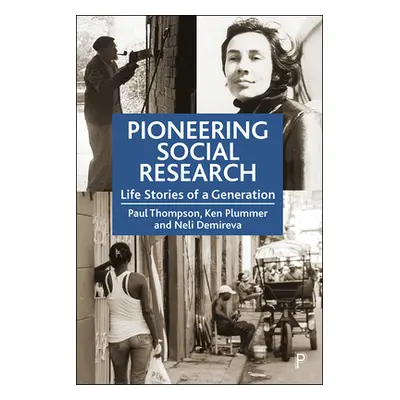 "Pioneering Social Research: Life Stories of a Generation" - "" ("Thompson Paul")