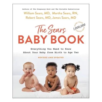 "The Baby Book: Everything You Need to Know about Your Baby from Birth to Age Two" - "" ("Sears 