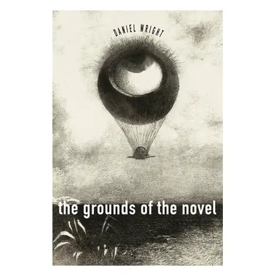 "The Grounds of the Novel" - "" ("Wright Daniel")