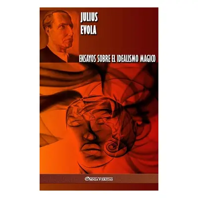 "Ensayos sobre el idealismo magico" - "" ("Evola Julius")