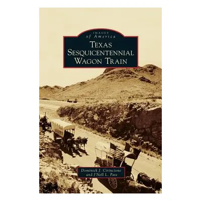 "Texas Sesquicentennial Wagon Train" - "" ("Cirincione Dominick J.")