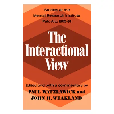 "The Interactional View" - "" ("Watzlawick Paul")