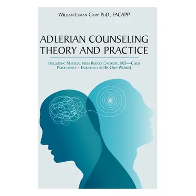 "Adlerian Counseling Theory and Practice: