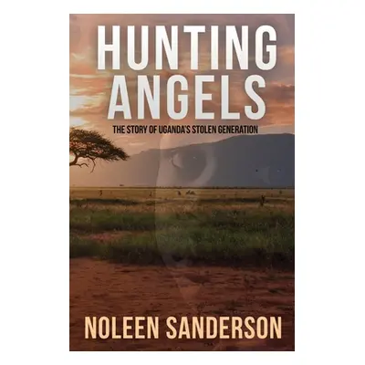 "Hunting Angels" - "" ("Sanderson Noleen")