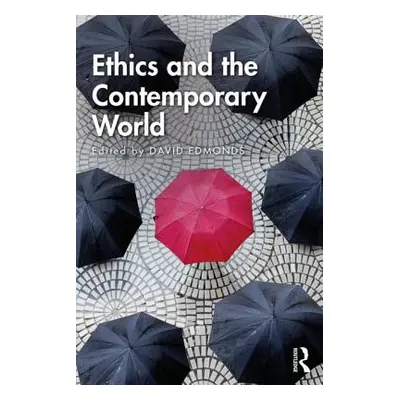 "Ethics and the Contemporary World" - "" ("Edmonds David")