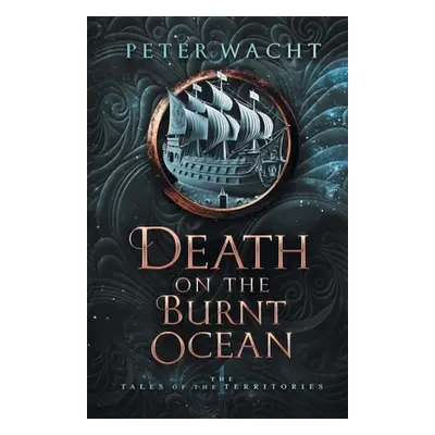 "Death on the Burnt Ocean" - "" ("Wacht Peter")