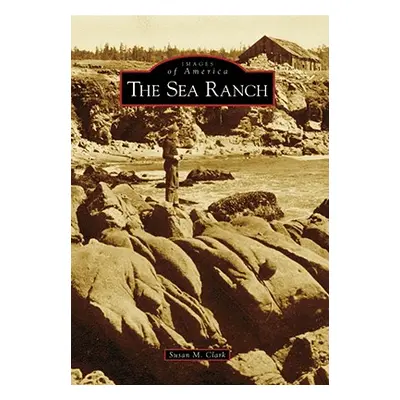 "The Sea Ranch" - "" ("Clark Susan M.")