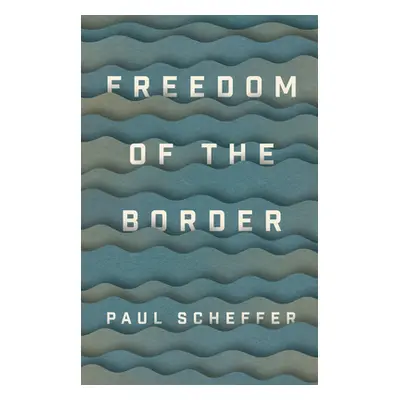 "Freedom of the Border" - "" ("Scheffer Paul")