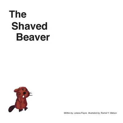 "The Shaved Beaver" - "" ("Payne Juliana")