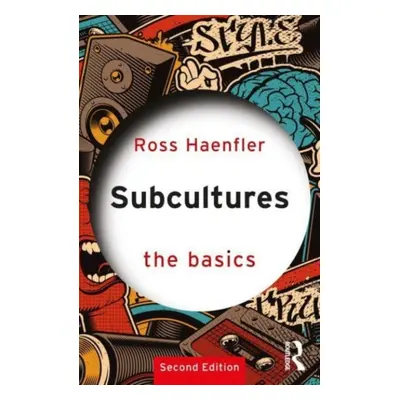 "Subcultures: The Basics" - "" ("Haenfler Ross")