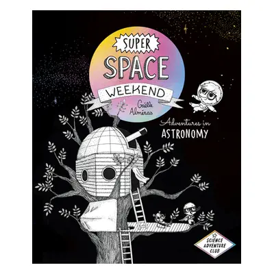 "Super Space Weekend: Adventures in Astronomy" - "" ("Almras Galle")