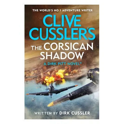 "Clive Cussler's The Corsican Shadow" - "" ("Cussler Dirk")