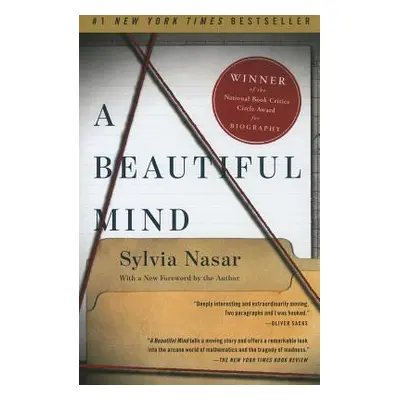 "A Beautiful Mind: The Life of Mathematical Genius and Novel Laureate John Nash" - "" ("Nasar Sy