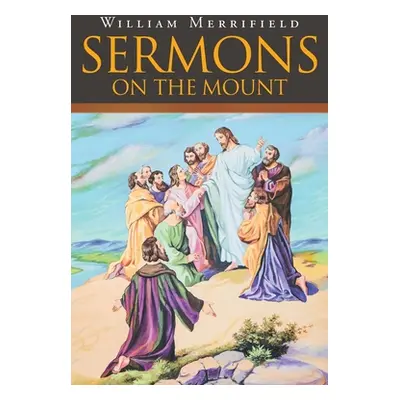 "Sermons on the Mount" - "" ("Merrifield William")