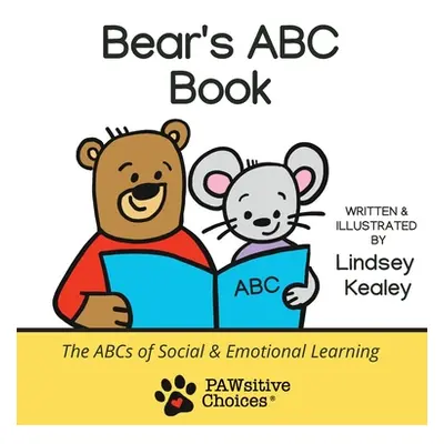 "Bear's ABC Book: The ABCs of Social and Emotional Learning" - "" ("Kealey Lindsey")