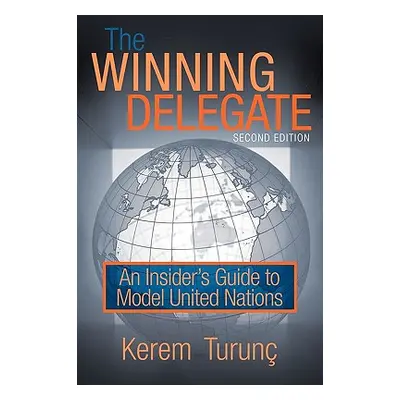 "The Winning Delegate: An Insider's Guide to Model United Nations" - "" ("Kerem Turun")