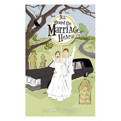 "All Aboard the Marriage Hearse" - "" ("Morillo Matt")