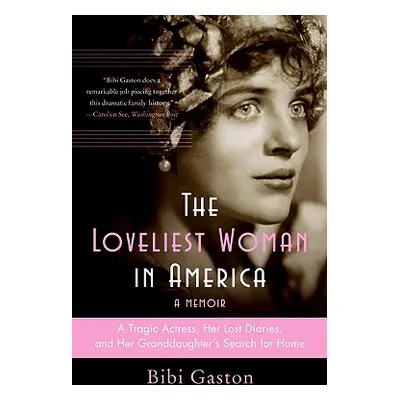 "The Loveliest Woman in America: A Tragic Actress, Her Lost Diaries, and Her Granddaughter's Sea