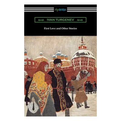 "First Love and Other Stories" - "" ("Turgenev Ivan Sergeevich")