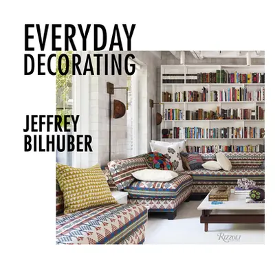 "Everyday Decorating" - "" ("Bilhuber Jeffrey")