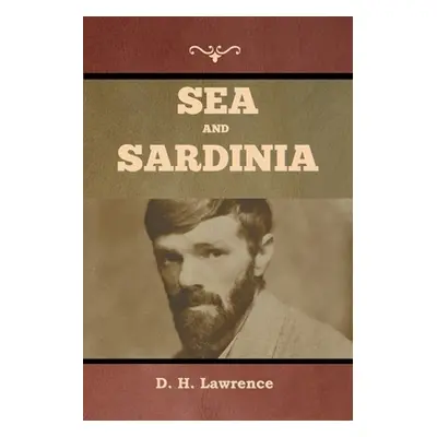 "Sea and Sardinia" - "" ("Lawrence D. H.")