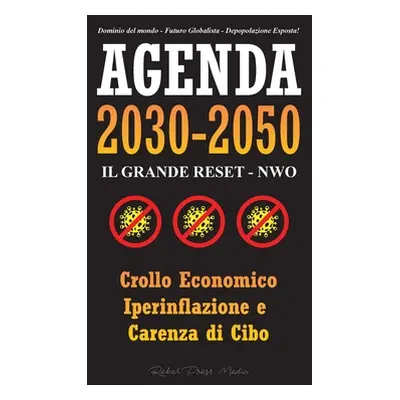 "Agenda 2030-2050: Il Grande Reset - NWO - Crollo Economico, Iperinflazione e Carenza di Cibo - 