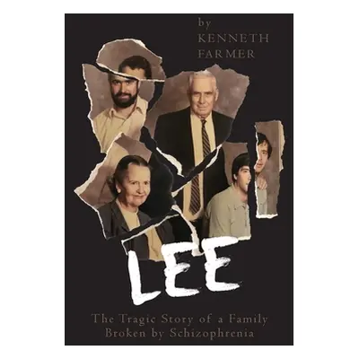 "Lee: The Tragic Story of a Family Broken by Schizophrenia" - "" ("Farmer Kenneth")