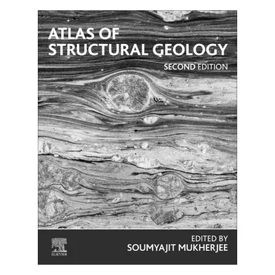 "Atlas of Structural Geology" - "" ("Mukherjee Soumyajit")