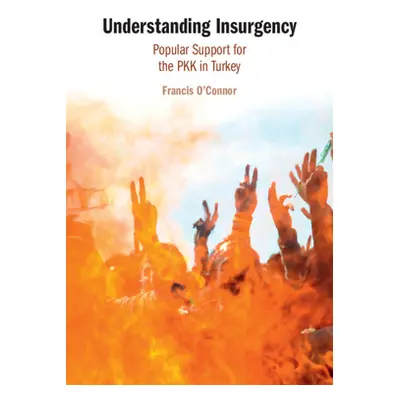 "Understanding Insurgency" - "" ("O'Connor Francis")