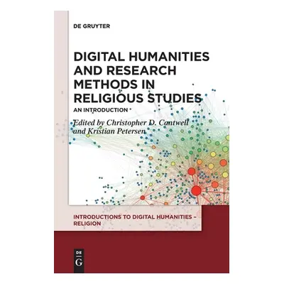 "Digital Humanities and Research Methods in Religious Studies: An Introduction" - "" ("Cantwell 