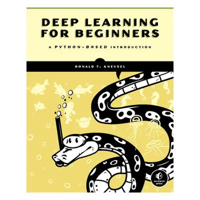 "Practical Deep Learning: A Python-Based Introduction" - "" ("Kneusel Ron")