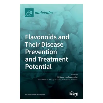 "Flavonoids and Their Disease Prevention and Treatment Potential" - "" ("Rupasinghe H. P. Vasant