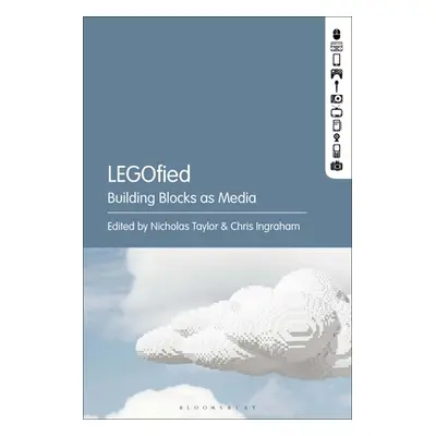 "LEGOfied: Building Blocks as Media" - "" ("Taylor Nicholas")