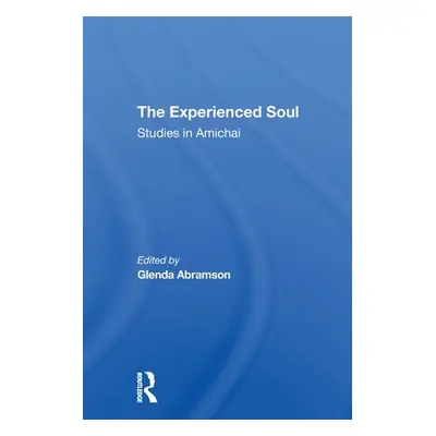 "The Experienced Soul: Studies in Amichai" - "" ("Abramson Glenda")