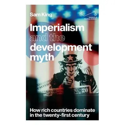 "Twenty-First-Century Imperialism: How the Rich Countries Rule" - "" ("King Sam")