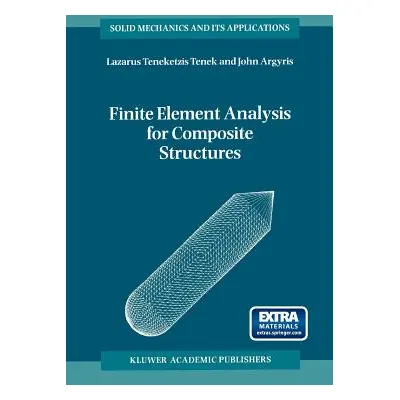 "Finite Element Analysis for Composite Structures" - "" ("Tenek L. T.")