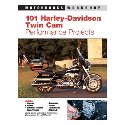 "101 Harley-Davidson Twin CAM Performance Projects" - "" ("Zimmerman Mark")