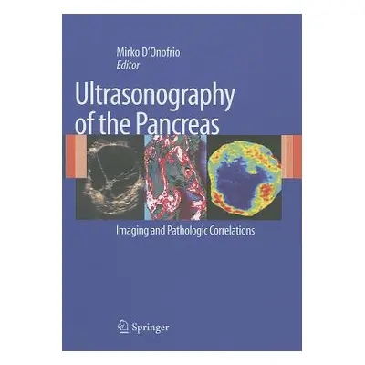 "Ultrasonography of the Pancreas: Imaging and Pathologic Correlations" - "" ("D'Onofrio Mirko")