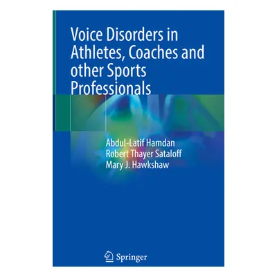 "Voice Disorders in Athletes, Coaches and Other Sports Professionals" - "" ("Hamdan Abdul-Latif"