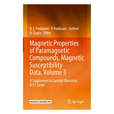 "Magnetic Properties of Paramagnetic Compounds, Magnetic Susceptibility Data, Volume 3: A Supple