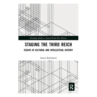 "Staging the Third Reich: Essays in Cultural and Intellectual History" - "" ("")