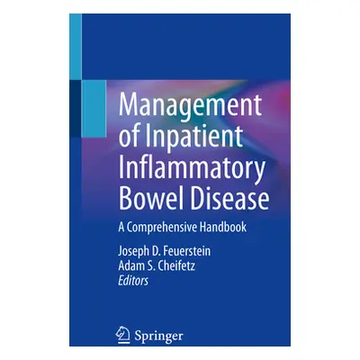 "Management of Inpatient Inflammatory Bowel Disease: A Comprehensive Handbook" - "" ("")