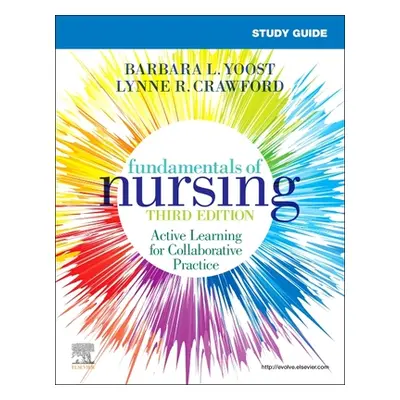 "Study Guide for Fundamentals of Nursing" - "" ("Yoost Barbara L MSN RN CNE ANEF")